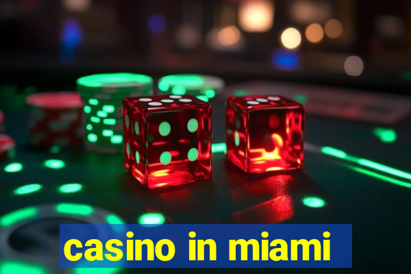 casino in miami